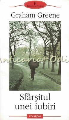 Sfarsitul Unei Iubiri - Graham Greene foto