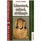 Ovidiu Drimba - Literatura, cultura, civilizatie - 116542