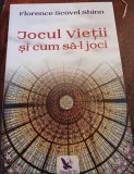 Florence Scovel Shinn - Jocul vietii si cum sa-l joci