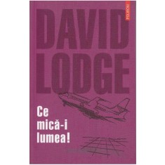 CE MICA-I LUMEA! - DAVID LODGE