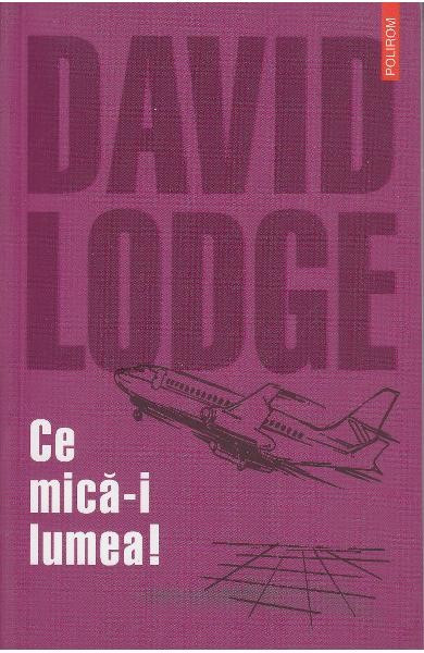 CE MICA-I LUMEA! - DAVID LODGE