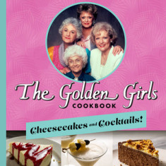 The Golden Girls: Cheesecakes and Cocktails!