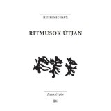 Ritmusok &uacute;tj&aacute;n - Henri Michaux