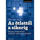 Az &ouml;tlettől a sikerig - Menedzsment gondolatok - Laurence Prusak