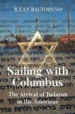 Sailing with Columbus: The Arrival of Judaism in the Americas