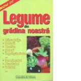 Legume din gradina noastra - rasadnite, solarii, unelte, soluri, ingrasaminte