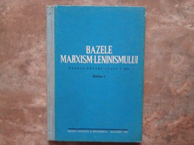 Bazele Marxism Leninismului -Notiuni de Filozofie - Manual pentru clasa a XI-a. 1965 foto