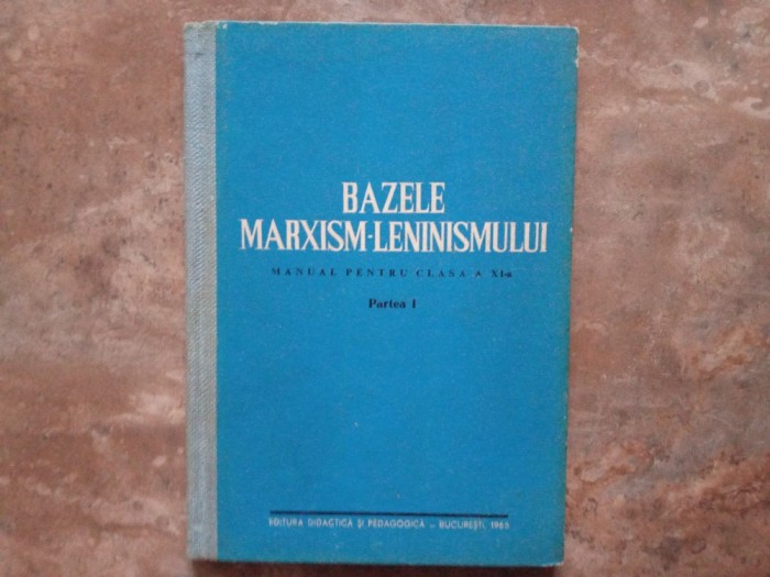 Bazele Marxism Leninismului -Notiuni de Filozofie - Manual pentru clasa a XI-a. 1965