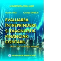 Evaluarea intreprinderii si diagnostic financiar contabil. Editia a IV-a revizuita si adaugita - Luminita Ionescu, Dumitru Nica