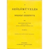 A szőlőművel&eacute;s &eacute;s bor&aacute;szat k&eacute;zik&ouml;nyve - Moln&aacute;r Istv&aacute;n