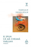 Ei spun ca ma cheama Varujan | Varujan Vosganian, 2020, Art