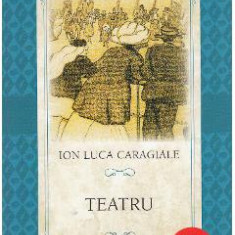 Teatru - Ion Luca Caragiale