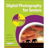 Digital Photography for Seniors in Easy Steps