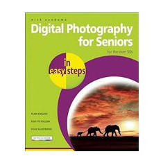 Digital Photography for Seniors in Easy Steps
