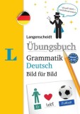 Langenscheidt &Uuml;bungsbuch Grammatik Deutsch Bild f&uuml;r Bild - Das visuelle &Uuml;bungsbuch f&uuml;r den leichten Einstieg