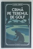 CRIMA PE TERENUL DE GOLF de AGATHA CHRISTIE , 2025 , EDITIE CARTONATA