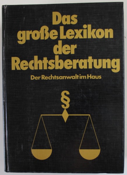 DAS GROSE LEXIKON DER RECHTSBERATUNG , DER RECHTSANWALT IM HAUS von HEINZ RUTOWSKY und ASSESOR MAX REPSHLAGER , 1977