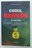 CODUL BANILOR , 39 DE LEGI de LUCAS ZOE , ANII '2000 , PREZINTA URME DE UZURA