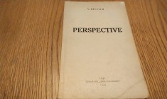 V. PAVELCU (dedicatie-autograf) - Perspective - Editura Tipografia &quot;Ath. Gheorghiu&quot;, Iasi, 1943, 127 p.