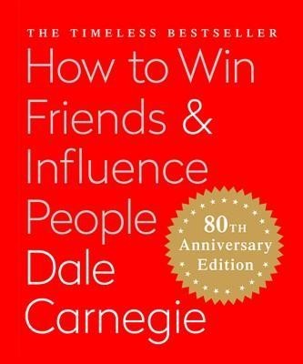 How to Win Friends &amp;amp; Influence People: The Only Book You Need to Lead You to Success foto