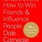 How to Win Friends &amp; Influence People: The Only Book You Need to Lead You to Success