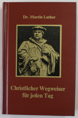 CHRISTLICHE WEGWEISER FUR JEDEN TAG von Dr. MARTIN LUTHER , 1999 foto