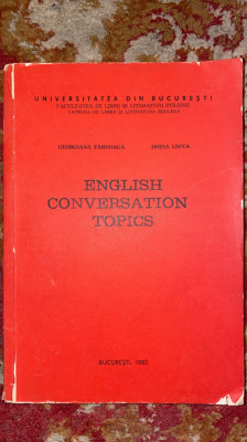 ENGLISH CONVERSATION TOPICS/UNIVERSITATEA din BUCURESTI/G.FARNOAGA si D.LECCA foto