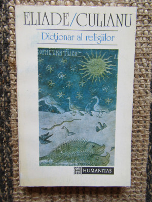 Dictionar al religiilor - M. ELIADE si I. CULIANU foto