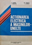 Cumpara ieftin Actionarea electrica a masinilor-unelte - 1980 - V. Tabara (R209)
