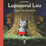 Lupusorul Lou si lupul cel mare si rau