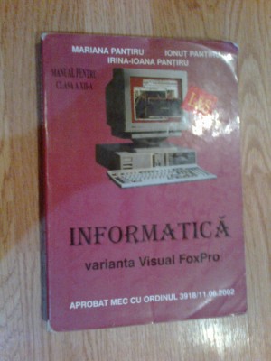 a6 Informatica Varianta Visual Foxpro Manual Pentru Cl. A Xii-a Mariana Pantiru foto