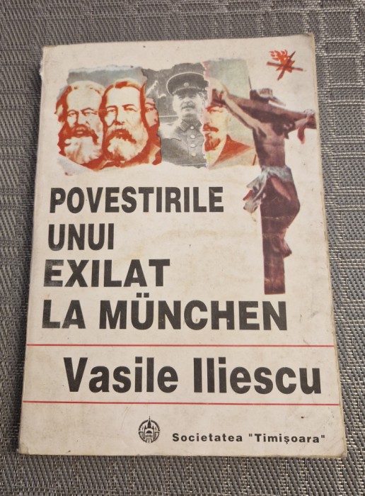 Povestirile unui exilat la Munchen Vasile Iliescu