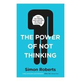 The Power of Not Thinking