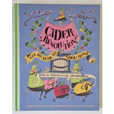 CIDER REVOLUTION ! YOUR GUIDE TO CIDER and PET - NAT by MIKAEL NYPELIUS and KARL SJOSTROM , 2021