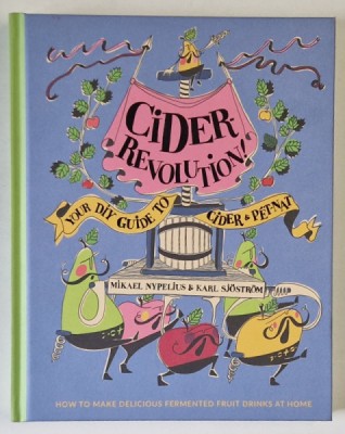 CIDER REVOLUTION ! YOUR GUIDE TO CIDER and PET - NAT by MIKAEL NYPELIUS and KARL SJOSTROM , 2021 foto