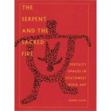 The Serpent And The Sacred Fire Fertility Images In Southwest Rock Art