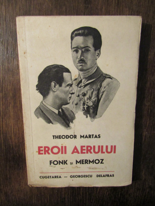 Eroii aerului Fonk și Mermoz - Theodor Martas
