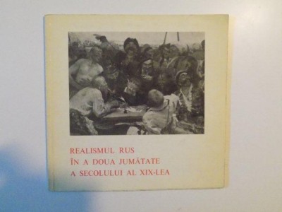REALISMUL RUS IN A DOUA JUMATATE A SECOLULUI AL XIX - LEA , 1973 foto