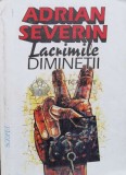 Cumpara ieftin Lacrimile diminetii - 1995 - Adrian Severin (U43)