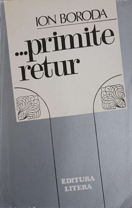 ...PRIMITE RETUR. POEZII (CU DEDICATIA AUTORULUI)-ION BORODA-247007