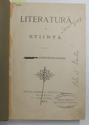 LITERATURA SI STIINTA - PUBLICATIUNE SEMESTRIALA , DIRECTOR C. DOBROGEANU - GHEREA , COLIGAT DE DOUA VOLUME , 1893 - 1894 foto