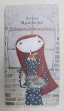 ELEGANTA ARICIULUI , EDITIA A III - A de MURIEL BARBERY , 2016