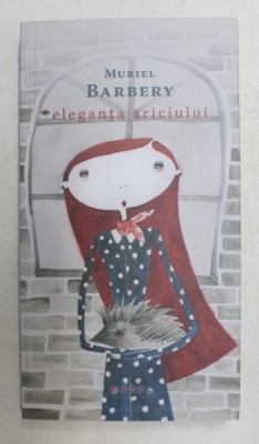 ELEGANTA ARICIULUI , EDITIA A III - A de MURIEL BARBERY , 2016 foto