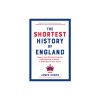 The Shortest History of England: Empire and Division from the Anglo-Saxons to Brexit