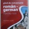 GHID DE CONVERSATIE ROMAN - GERMAN PENTRU TOTI ED. a - II - a REVIZUITA SI ADAUGITA de KRISTINE LAZAR , 2019