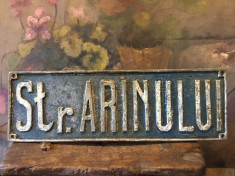 Decor / Design / Vintage - Veche placa stradala turnata / strada Arinului ! foto