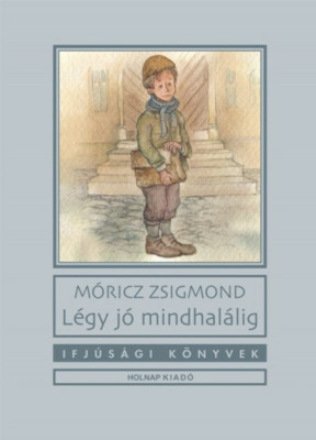 L&amp;eacute;gy j&amp;oacute; mindhal&amp;aacute;lig - M&amp;oacute;ricz Zsigmond foto