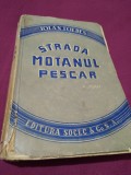 Cumpara ieftin STRADA MOTANUL PESCAR JOLAN FOLDES EDITIE INTERBELICA SOCEC 1941