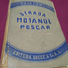 STRADA MOTANUL PESCAR JOLAN FOLDES EDITIE INTERBELICA SOCEC 1941