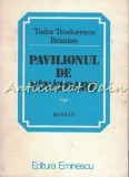 Pavilionul de V&acirc;nătoare - Tudor Teodorescu Braniște, Roman, Ed. Eminescu, 1986, 311 pagini